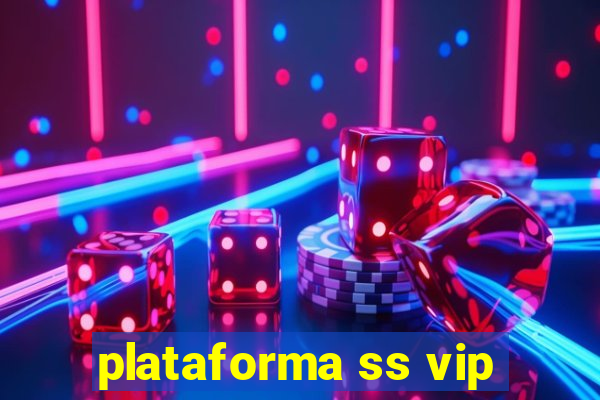 plataforma ss vip